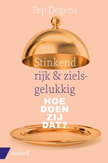 Stinkend rijk & zielsgelukkig - Pep Degens - ebook