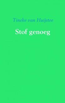 Stof genoeg - Boek Tineke van Huijstee (9463183612)