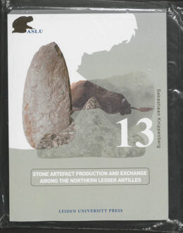 Stone Artefact Production and Exchange among the Lessen Antilles - Boek Sebastiaan Knippenberg (9087280084)