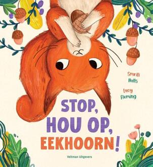 Stop, hou op, Eekhoorn! -  Smriti Halls (ISBN: 9789048322695)