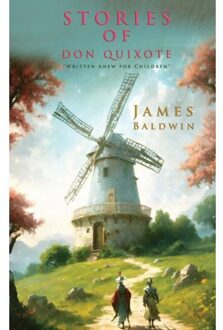 Stories Of Don Quixote Written Anew For Children - James Baldwin
