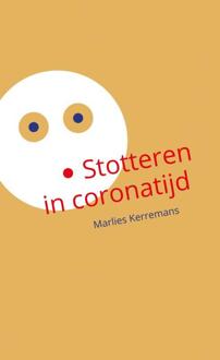 Stotteren in coronatijd -  Marlies Kerremans (ISBN: 9789464650716)