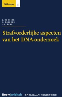 Strafvorderlijke aspecten van het DNA-onderzoek - J. de Klerk, R. Robroek, S.C. Tang - ebook