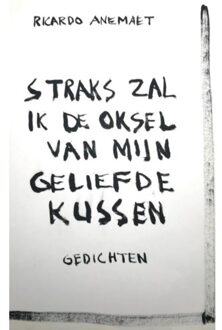 Straks zal ik de oksel van mijn geliefde kussen