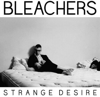 Strange Desire - Bleachers