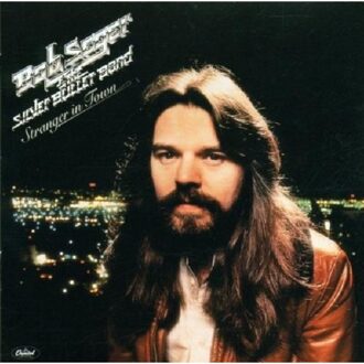 Stranger In This Town - Bob Seger & Silver Bulle