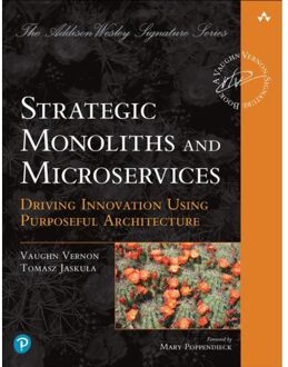 Strategic Monoliths And Microservices - Addison-Wesley Signature Series (Vernon) - Vaughn Vernon