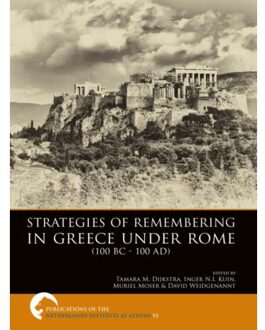 Strategies of remembering in greece under Rome 100 bc - 100 ad - Boek Sidestone Press (9088904804)