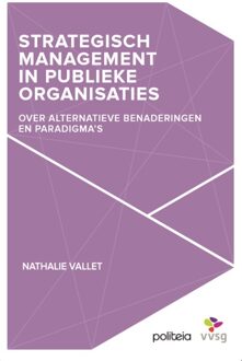 Strategisch management in publieke organisaties.