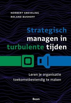 Strategisch managen in turbulente tijden -  Norbert Greveling, Roland Bushoff (ISBN: 9789024470211)