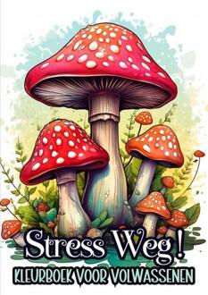 Stress Verminderen: Stress Weg! - Kleurboek voor Volwassenen -  Kleurboek Shop (ISBN: 9789403753218)