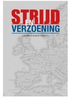 Strijd En Verzoening - George Knottnerus