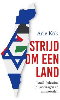Strijd om een land -  Arie Kok (ISBN: 9789043543781)