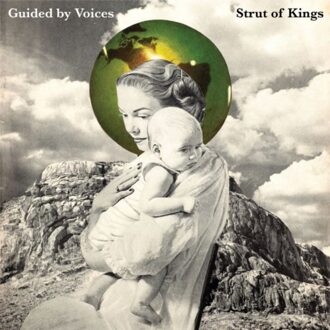 Strut Of Kings - Guided By Voices
