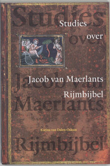 Studies over Jacob van Maerlants Rijmbijbel - Boek K. van Dalen-Oskam (9065502947)
