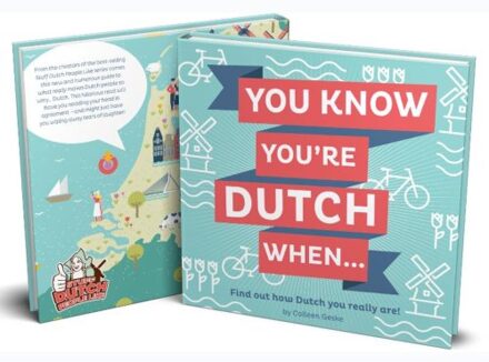 Stuff Dutch People Like You know you're Dutch when - Boek Colleen Geske (9082133652)