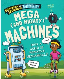 Stupendous And Tremendous Technology: Mega And Mighty Machines - Stupendous And Tremendous - Claudia Martin