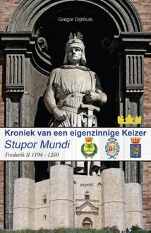 Stupor Mundi - Kroniek van een eigenzinnige Keizer - Boek Gregor Dijkhuis (9461537697)