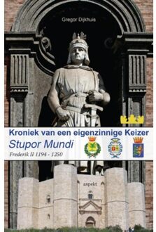 Stupor Mundi - Kroniek van een eigenzinnige Keizer - Boek Gregor Dijkhuis (9461537697)