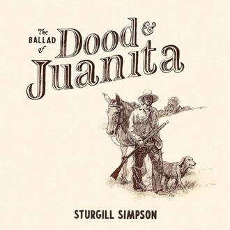 Sturgill Simpson - The Ballad of Dood & Juanita LP