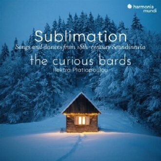 Sublimation: Songs & Dances From 18th-Century Scandinavia - Curious Bards & Ilektra Platiopo