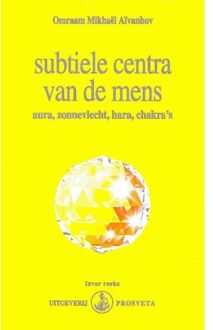 Subtiele centra van de mens - Boek Omraam Mikhaël Aïvanhov (9076916195)