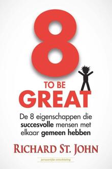 Succesboeken 8 to be great - Boek Richard StJohn (9079872369)