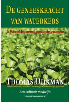Succesboeken De geneeskracht van waterkers - (ISBN:9789492665409)