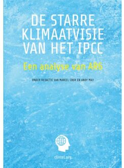Succesboeken De Starre Klimaatvisie Van Het Ipcc - Marcel Crok / Andy May