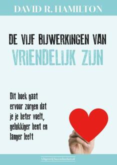 Succesboeken De vijf bijwerkingen van vriendelijk zijn - (ISBN:9789492665478)