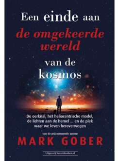 Succesboeken Een Einde Aan De Omgekeerde Wereld Van De Kosmos - Mark Gober