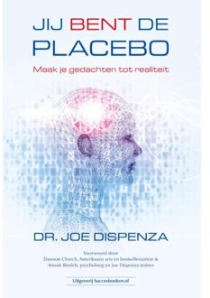 Succesboeken Jij bent de placebo - Boek Joe Dispenza (9492665034)