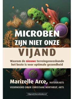 Succesboeken Microben Zijn Niet Onze Vijand - Marizelle dr. Arce