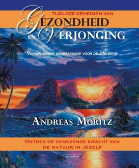 Succesboeken Tijdloze geheimen van gezondheid en verjonging - Boek Andreas Moritz (9079872792)