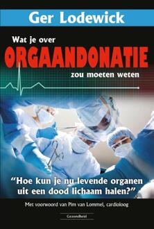 Succesboeken Wat je over orgaandonatie zou moeten weten - Boek Ger Lodewick (9079872768)