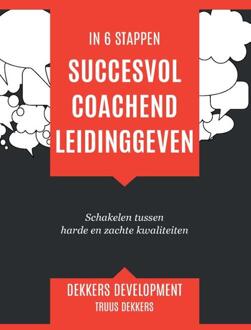 Succesvol coachend leidinggeven -  Truus Dekkers (ISBN: 9789492261038)