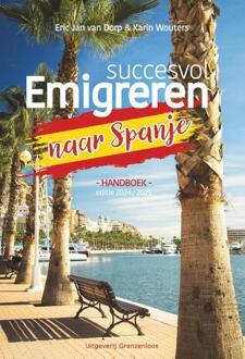 Succesvol Emigreren Naar Spanje / Editie 2024/2025 / Handboek - Eric Jan van Dorp