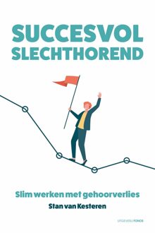 Succesvol slechthorend - Stan van Kesteren - ebook