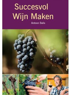 Succesvol wijn maken - Boek Antoon Balis (9082209713)