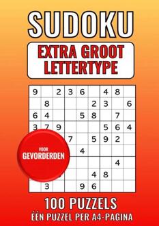 Sudoku Extra Groot Lettertype - Voor Gevorderden - 100 Puzzels - Eén Puzzel Per A4-Pagina - Groot Lettertype Boeken