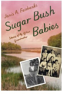 Sugar Bush Babies - Janis A. Fairbanks