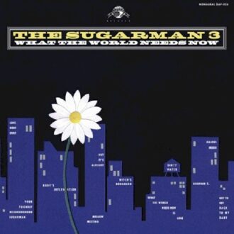 Sugarman Three - What The World Needs Now