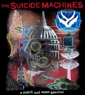 Suicide Machines - A Match And Some Gasoline
