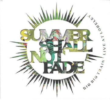 Summer Shall Not Fade - Big Big Train