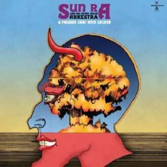 Sun A Fireside Chat With Lucifer - Sun Ra