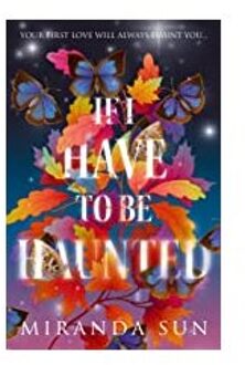 Sun If I Have To Be Haunted - Miranda Sun