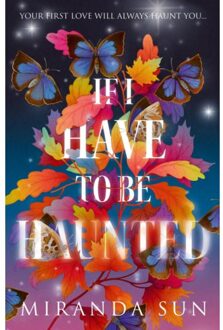 Sun If I Have To Be Haunted - Miranda Sun