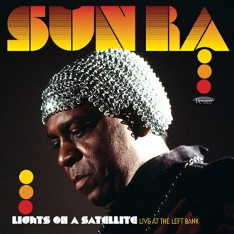 Sun Lights On A Satellite: Live At The Left Bank - Sun Ra