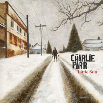 Sun Little Sun - Charlie Parr