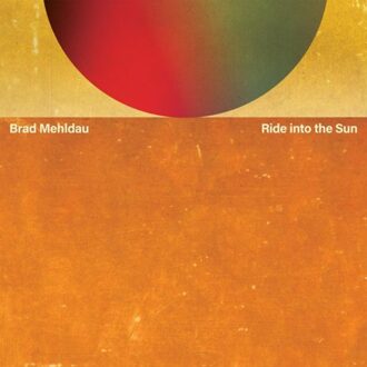 Sun Ride Into The Sun - Brad Mehldau